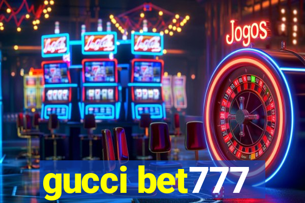 gucci bet777